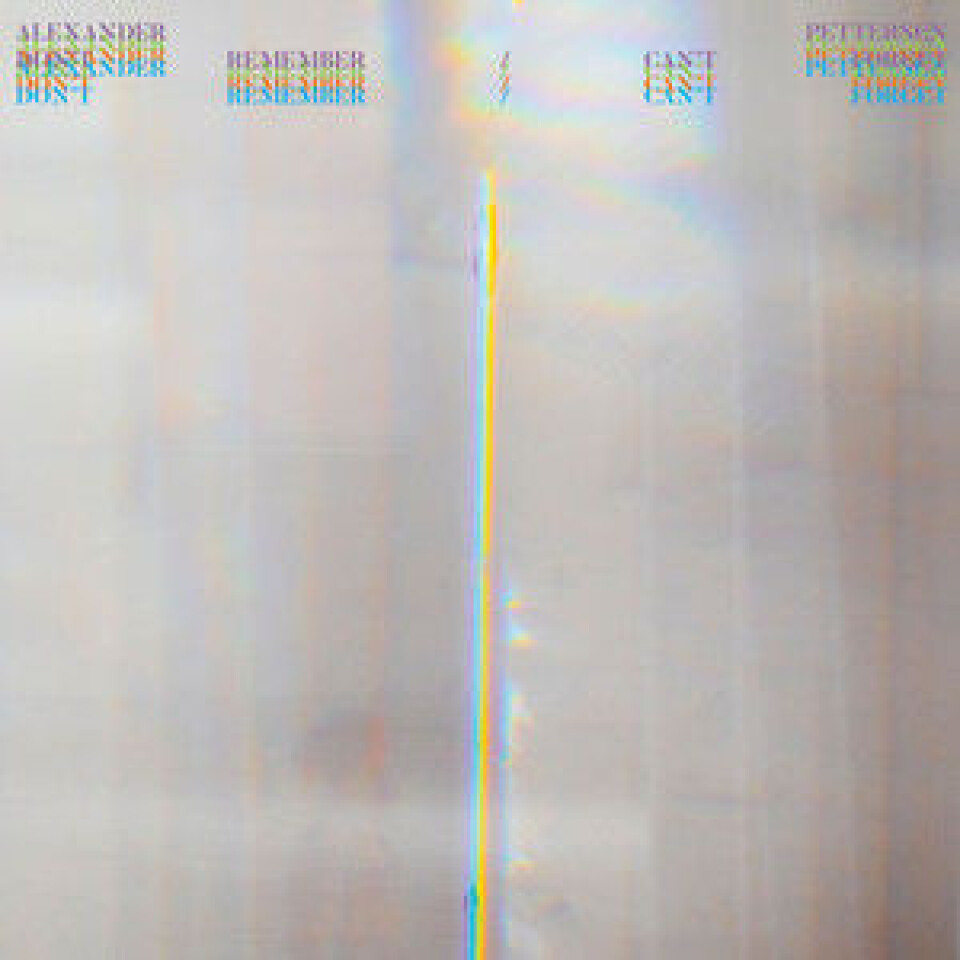 Alexander Pettersen - Don’t Remember - Can’t Forget